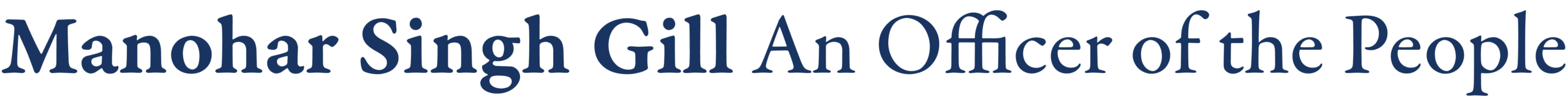 Manohar Singh Gill: An Officer of the People